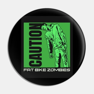 Caution Fat Bike Zombies Pin