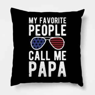 My Favorite People Call Me Papa gifts for him Pillow