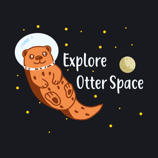 Explore Otter Space by Foxxy Merch