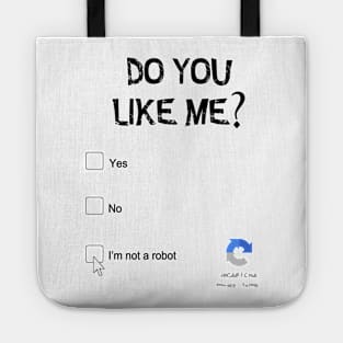 Do you like me? I'm not a robot Tote