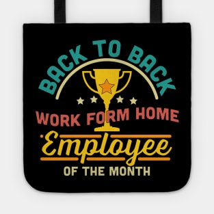 Back To Back Work From Home Employee of The Month Funny Tote