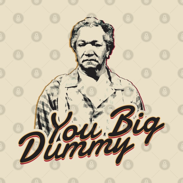 you big dummy - sanford and son by HANASUISI