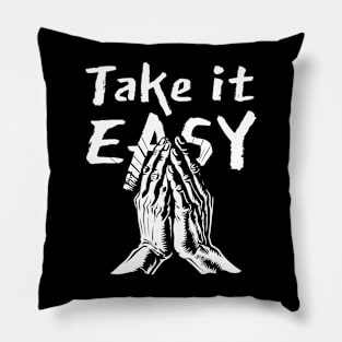 Take it easy Pillow