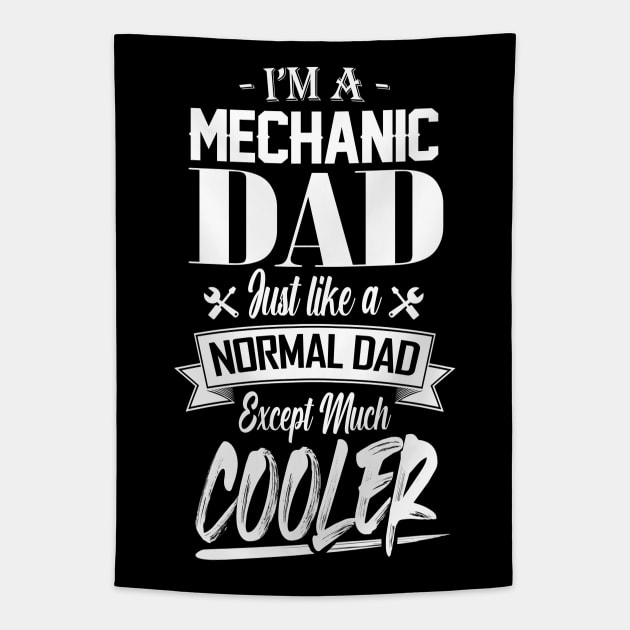 I'm a Mechanic Dad Just like a Normal Dad Except Much Cooler Tapestry by mathikacina