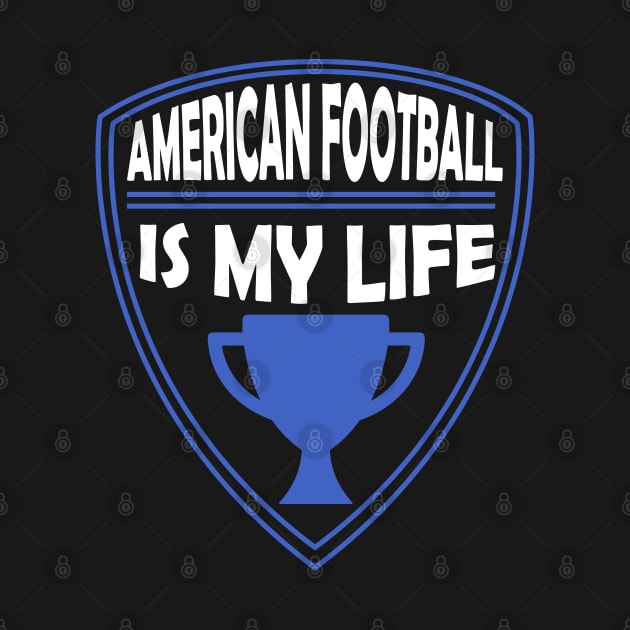 American Football is my Life Gift by woormle