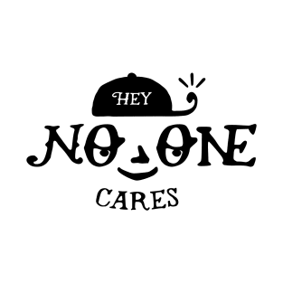 No One Cares T-Shirt