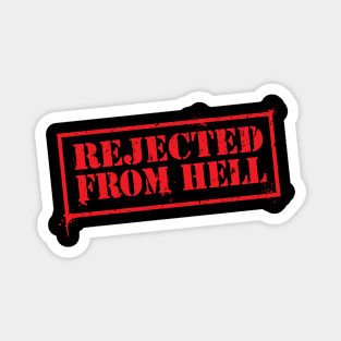 Rejected From Hell Magnet