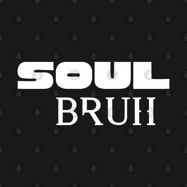 Soul Bruh by Mazzlo Shop