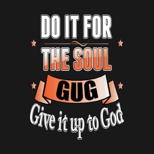 Give it up to God T-Shirt