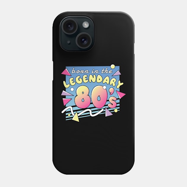 Born In The Legendary 80's 80's 1980 Phone Case by wbdesignz