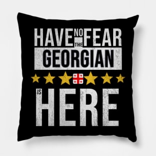 Have No Fear The Georgian Is Here - Gift for Georgian From Georgia Pillow