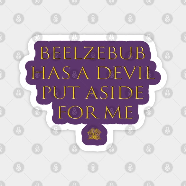 Beelzebub Has a Devil Put Aside for Me Magnet by Jimb Fisher Art