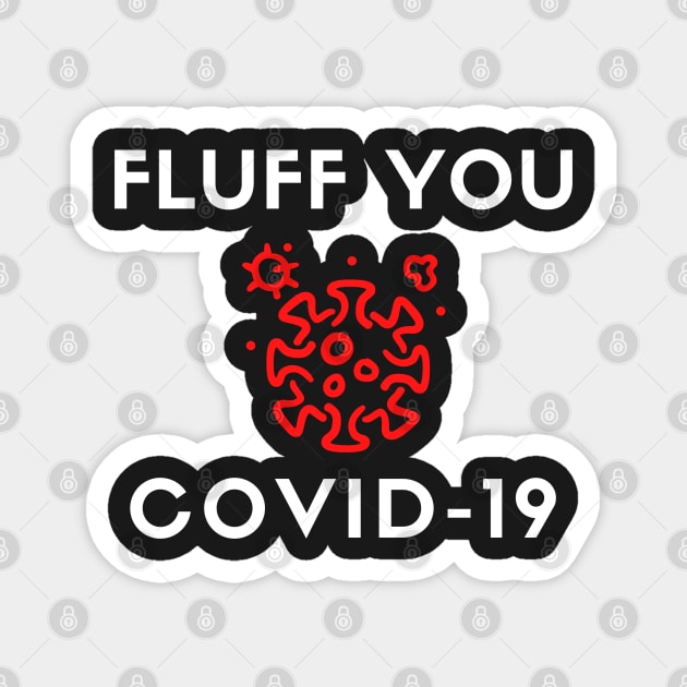 Fluffs You Covid Magnet by Raja2021
