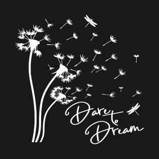 Dare To Dream T-Shirt