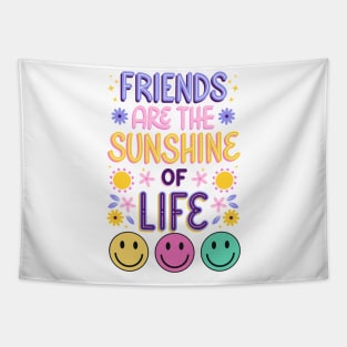 Friends are the sunshine of life Tapestry