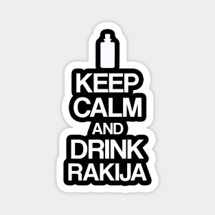 keep calm and drink rakija Magnet