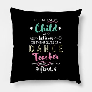 Great Dance Teacher who believed - Appreciation Quote Pillow