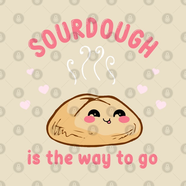 Sourdough Is The Way To Go by jverdi28