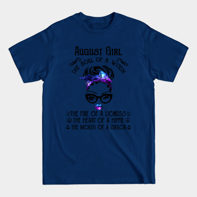 Discover August Girl The Soul Of A Witch The Fire Of Lioness - August Girl The Soul Of A Witch - T-Shirt