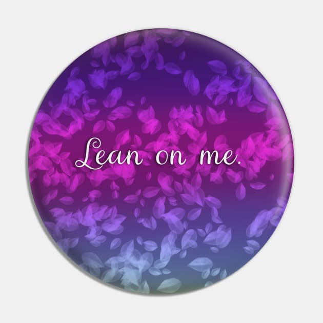 Lean on me Pin by Blaze Designs