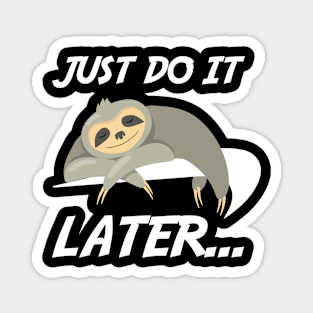 Just Do It Later Funny Sloth Magnet