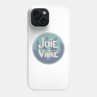 Joie de vivre Phone Case