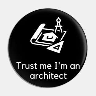 Trust me I'm an architect Pin