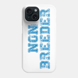 Non Breeder Phone Case