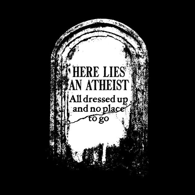 Tombstone for Atheist by BRAVOMAXXX