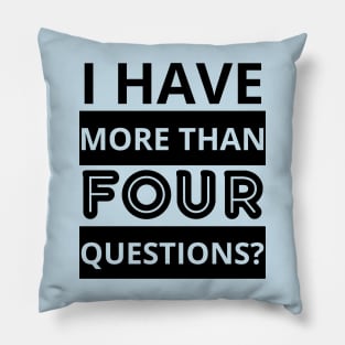 i have more than four questions Pillow