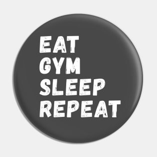 Eat Gym Sleep Repeat Pin