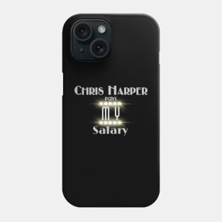 Chris Harper Pays MY Salary Phone Case