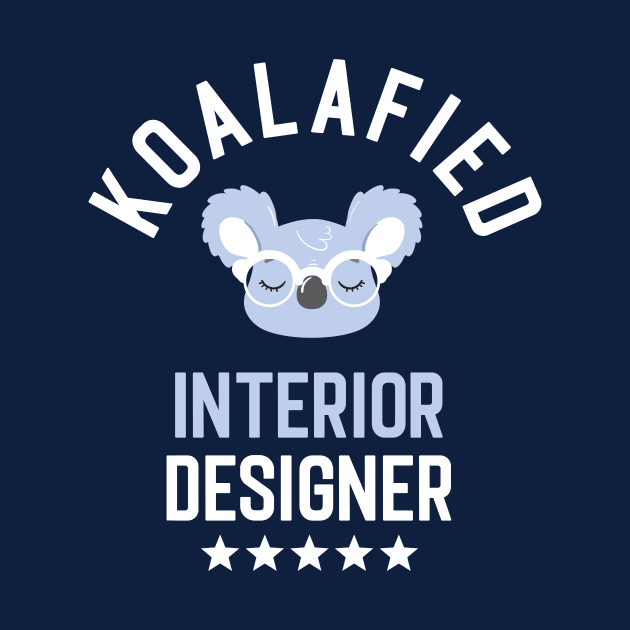 Koalafied Interior Designer - Funny Gift Idea for Interior Designers by BetterManufaktur
