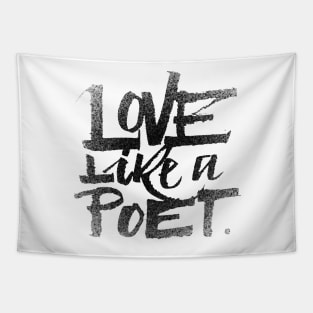 Love like a poet handwritten street art style black Tapestry