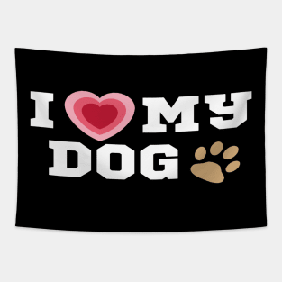 I Love My Dog/I Heart My Dog Shirt Tapestry