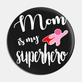 Mom is My Hero - Cancer Survivor (gift for mom) Pin