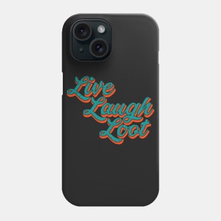 Live Laugh Loot (Worn - Teal Orange) Phone Case