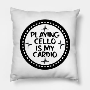 Playing Cello Is My Cardio Pillow