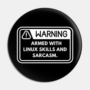 Warning: Armed with Linux Skills Pin