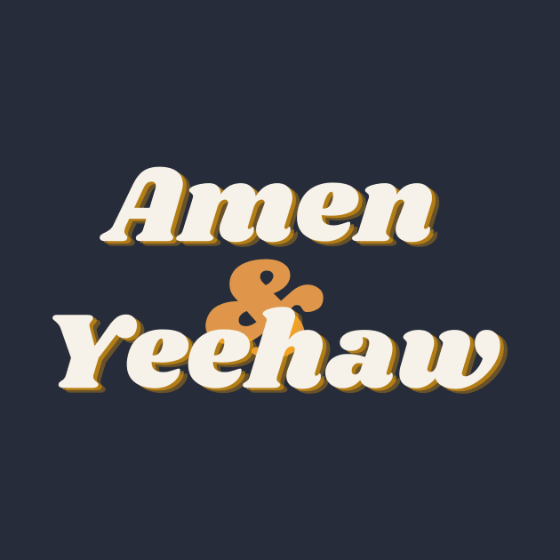 Amen and Yeehaw fancy by cowboypastorpodcast