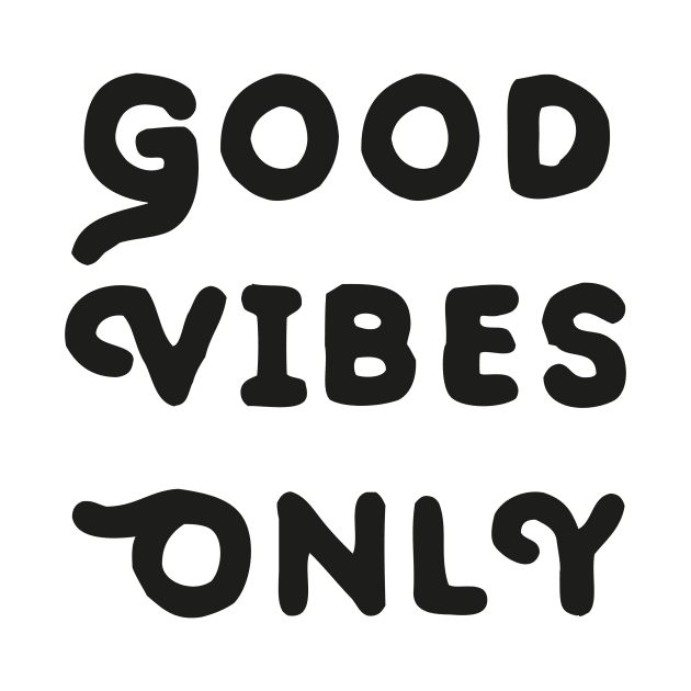 Good Vibes Only Bold by mariacaballer