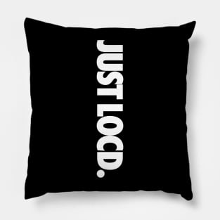 Just Locd Pillow