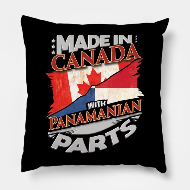 Made In Canada With Panamanian Parts - Gift for Panamanian From Panama Pillow by Country Flags