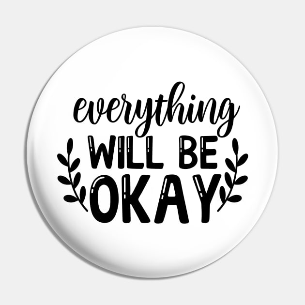 Everything will be ok Pin by NotUrOrdinaryDesign