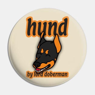 "HUND" BY LORD DOBERMAN CARTOON FACE Pin