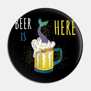 Beer is here with mermaid Pin