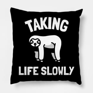 taking life slowly Pillow