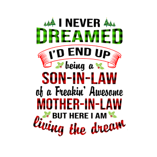 Never Dreamed I'd End Up Being A Son In Law Of A Freaking Mother In Law T-Shirt