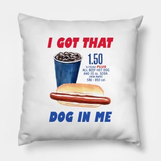 I Got That Dog In Me, Funny Hot Dogs Combo Pillow