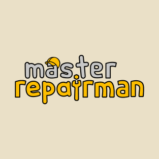 Master Repairman T-Shirt